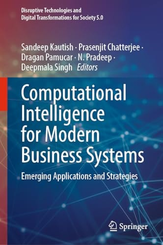 Computational Intelligence for Modern Business Systems Emerging Applications and Strategies