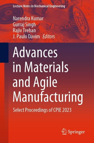 Advances in Materials and Agile Manufacturing Select Proceedings of CPIE 2023