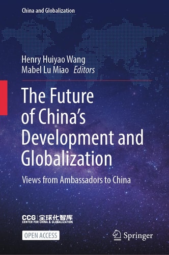 The Future of China’s Development and Globalization Views from Ambassadors to China