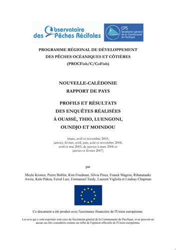 Nouvelle-Calédonie: Rapport de pays - profils et résultats des enquêtes réalisées à Ouassé, Thio, Luengoni, Oundjo et Moindou (mars, avril et nov 2003, janv, fév, avril, juin, août et nov 2004, avril et mai 2005, de janv à mars 2006 et janv et fév 2007)