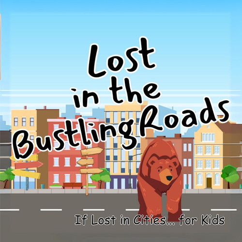 Lost in the Bustling Roads Amazing Gift as Kids Books Great Preschool Education for Kids in Toddler Books