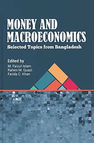 Money and Macroeconomics Selected Topics from Bangladesh