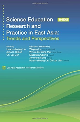 Science Education Research and Practice in East Asia Trends and Perspectives
