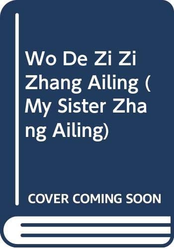 Wo De Zi Zi Zhang Ailing (My Sister Zhang Ailing)