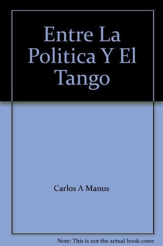 Entre La Politica Y El Tango