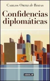 CONFIDENCIAS DIPLOMATICAS (Spanish Edition)