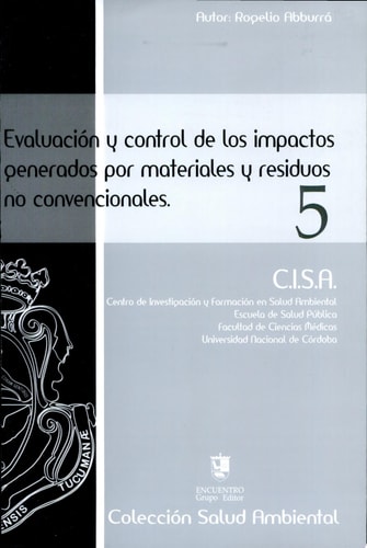 Evaluación y control de los impactos generados por materiales y residuos no convencionales. Colección Salud Ambiental 5