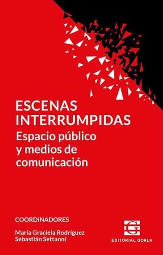 Escenas interrumpidas espacio público y medios de comunicación