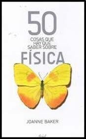 50 COSAS QUE HAY QUE SABER SOBRE FISICA (Spanish Edition)