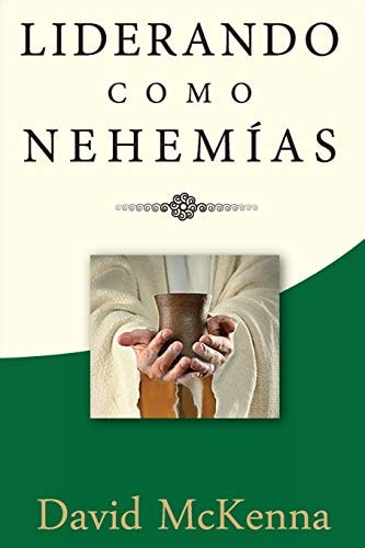 Liderando como Nehemías Liderazgo significativo