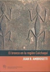 El Bronce En La Región Calchaquí