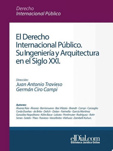 El Derecho Internacional Público Su ingeniería y arquitectura en el siglo XXI