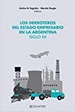 Los derroteros del estado empresario en la Argentina siglo XX