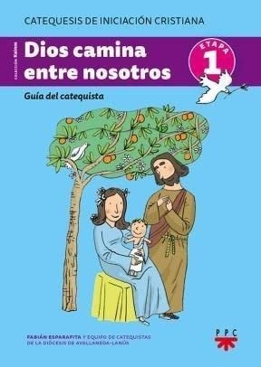 Dios camina entre nosotros : Guía del catequista