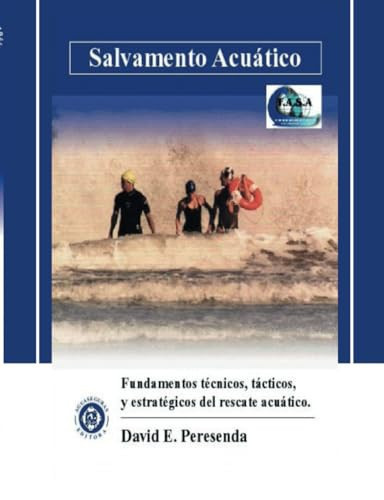 Salvamento Acuatico Fundamentos técnicas, tácticos y estrategicos del rescate acuático.