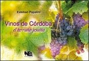 Vinos de Córdoba el terruño jesuita
