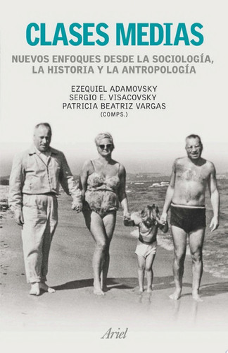 Clases medias. Nuevos enfoques desde la sociología, la historia y la antropologí
