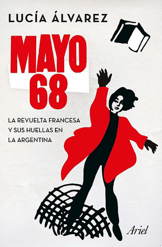 Mayo 68 La revuelta francesa y sus huellas en la Argentina