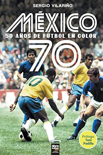 México 70 50 Años de Fútbol En Color