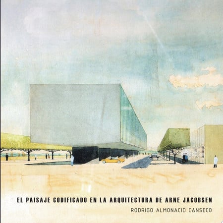 El paisaje codificado en la arquitectura de Arne Jacobsen