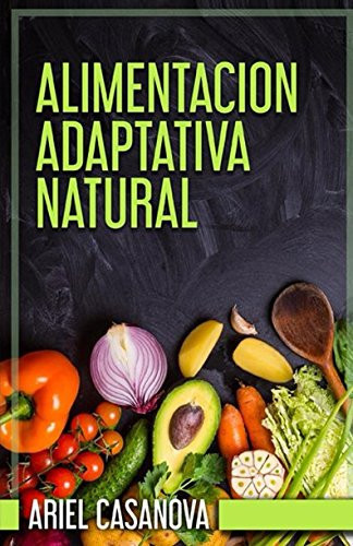 Alimentación Adaptativa Natural (Spanish Edition)