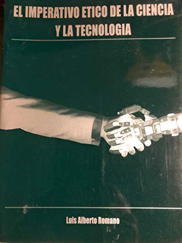 El Imperativo Ético De La Ciencia Y La Tecnología
