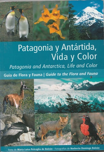 Patagonia Y Antartida, Vida Y Color Patagonia and Antarctica, Life and Color