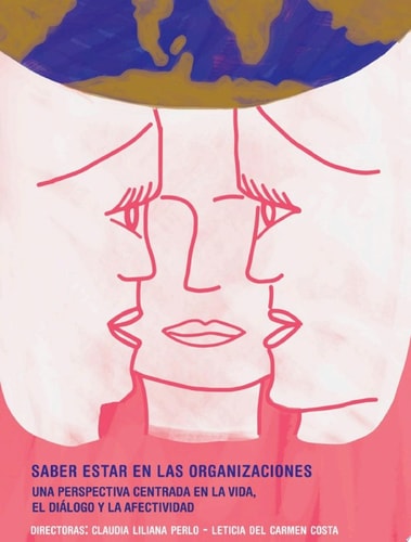Saber estar en las organizaciones Una perspectiva centra en la vida, el dialogo y la afectividad