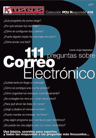 111 Respuestas y Tips del Correo Electronico que Todo Usuario Debe Saber, en Espanol