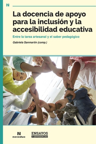 La docencia de apoyo para la inclusión y la accesibilidad educativa Entre la tarea artesanal y el saber pedagógico