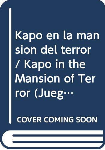 Kapo en la mansion del terror / Kapo in the Mansion of Terror (Juegos de Kapo / Kapo Games) (Spanish Edition)