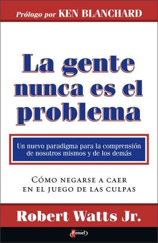La Gente Nunca Es el Problema