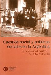 CUESTION SOCIAL Y POLITICAS SOCIALES EN LA ARGENTINA, LA (Spanish Edition)