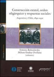 CONSTRUCCION ESTATAL, ORDEN OLIGARQUICO Y RESPUESTAS SOCIALES (Spanish Edition)