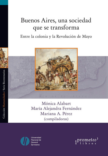 Buenos Aires, una sociedad que se transforma: Entre la colonia y la Revolución de Mayo