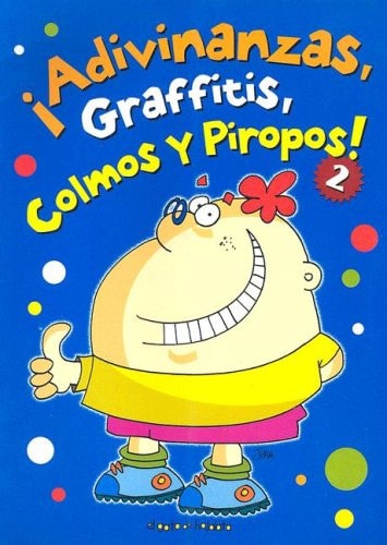 Adivinanzas, graffitis, colmos y piropos 1!