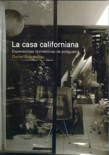 La casa Californiana experiencias domésticas de posguerra