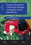 Escuela secundaria y educación popular cartografía de una experiencia
