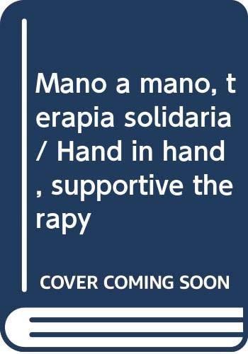 Mano a mano, terapia solidaria / Hand in hand, supportive therapy (Spanish Edition)