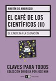 El cafe de los cientificos II/ The Coffee of the scientist II: De Einstein a La Clonacion/ from Einstein to Clonization (Spanish Edition)