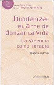 Biodanza: El Arte De Danzar La Vida / the Dance of Life (Spanish Edition)
