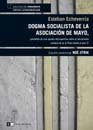 Dogma socialista de la asociacion de mayo / Socialist dogma of the association in May (Spanish Edition)