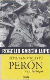 ULTIMAS NOTICIAS DE PERON Y SU TIEMPO (B) (Spanish Edition)