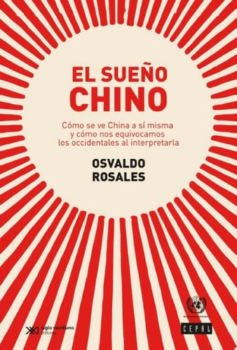 El sueño chino Cómo se ve China a sí misma y cómo nos equivocamos los occidentales al interpretarla