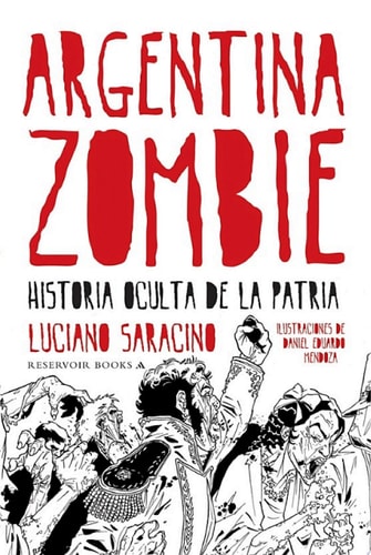 Argentina zombie Historia oculta de la patria