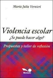 Violencia escolar / School Violence: Se puede hacer algo...?--Propuestas y taller de reflexion / Can we do Something...?--Proposals and Discussion Workshop (Spanish Edition)