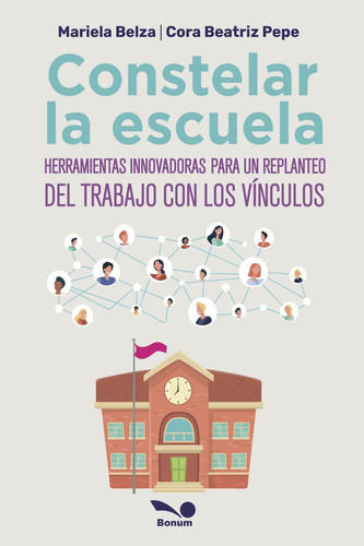 Constelar la escuela Herramientas innovadores para un replanteo del trabajo con los vínculos