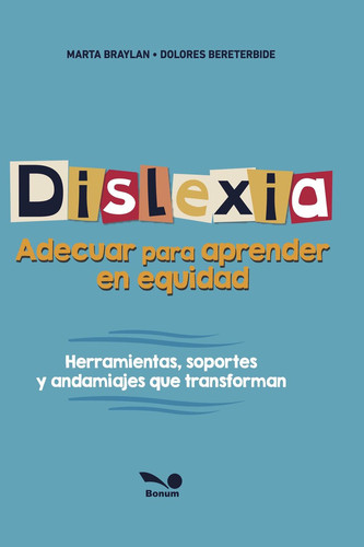 Dislexia, Adecuar para aprender en equidad Herramientas, soportes y andamiajes que transforman