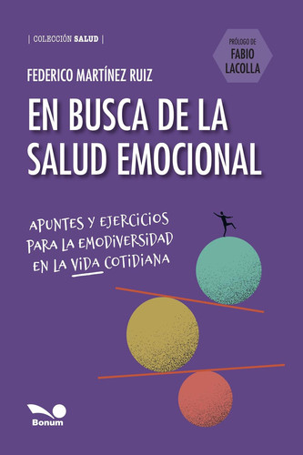 En busca de la salud emocional Apuntes y ejercicios para la emodiversidad en la vida cotidiana