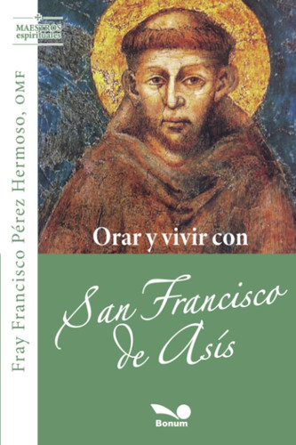 Orar y vivir con san Francisco de Asís
